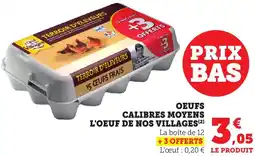 Maximarché Oeufs calibres moyens l'oeuf de nos villages offre
