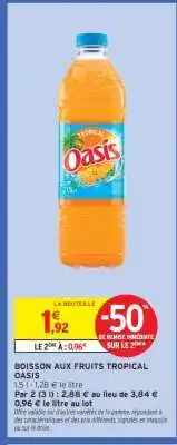 Intermarché Hyper BOISSON AUX FRUITS TROPICAL “OASIS” offre