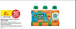 Intermarché Hyper BOISSON AUX FRUITS TROPICAL FRUIT SHOOT offre