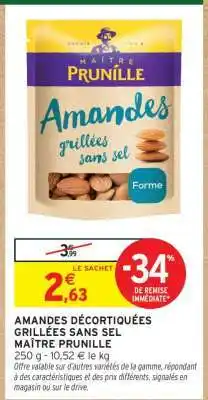 Intermarché Contact Amandes décortiquées grillées sans sel MAITRE PRUNILLE offre