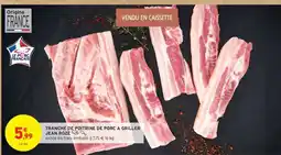 Intermarché Contact TRANCHE DE POITRINE DE PORC À GRILLER JEAN ROZÉ offre