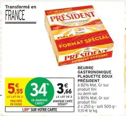 Intermarché Contact BEURRE GASTRONOMIQUE PLAQUETTE DOUX PRÉSIDENT offre