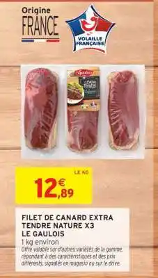 Intermarché Hyper FILET DE CANARD EXTRA TENDRE NATURE X3 LE GAULOIS offre