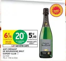 Intermarché Hyper AOP CRÉMANT DE BOURGOGNE BRUT EXPERT CLUB offre