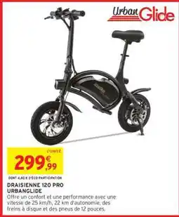 Intermarché Hyper Draisienne 120 Pro UrbanGlide offre