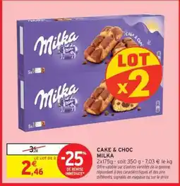 Intermarché Contact Cake & Choc Milka offre