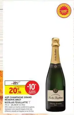 Intermarché Contact AOP CHAMPAGNE GRAND RÉSERVE BRUT NICOLAS FEUILLATTE offre