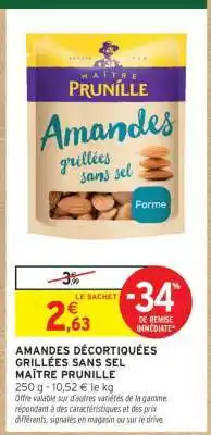 Intermarché Amandes décortiquées grillées sans sel MAITRE PRUNILLE offre