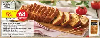 Intermarché CAKE JAMBON OLIVES offre