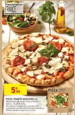 Intermarché PIZZA TOMATE MOZZARELLA offre