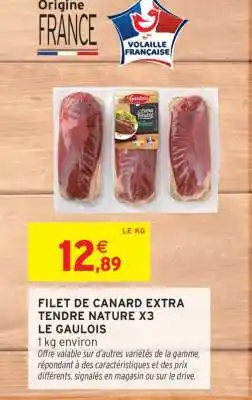 Intermarché FILET DE CANARD EXTRA TENDRE NATURE X3 LE GAULOIS offre