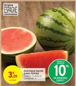 Intermarché PASTEQUE RAYÉE SANS PEPINS offre