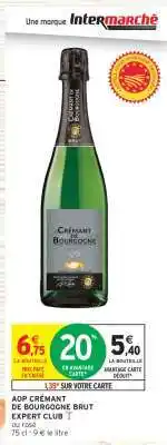 Intermarché AOP CRÉMANT DE BOURGOGNE BRUT EXPERT CLUB offre
