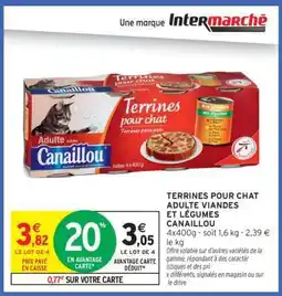 Intermarché TERRINES POUR CHAT ADULTE VIANDES ET LÉGUMES CANAILLOU offre
