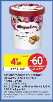 Intermarché POT OBSESSIONS COLLECTION MACADAMIA NUT BRITTLE HÄAGEN DAZS offre