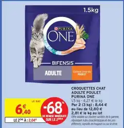 Intermarché CROQUETTES CHAT ADULTE POULET PURINA ONE offre