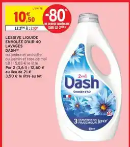 Intermarché LESSIVE LIQUIDE ENVOLÉE D'AIR 40 LAVAGES DASH offre