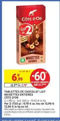 Intermarché Tablettes De Chocolat Lait Noisettes Entières Côte D'or offre