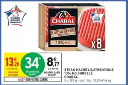 Intermarché STEAK HACHÉ L'AUTHENTIQUE 10% MG SURGELÉ CHARAL offre