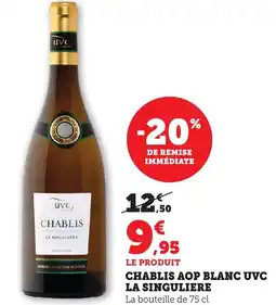 Maximarché Chablis aop blanc UVC la singuliere offre