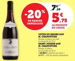 Maximarché Cotes du rhone aop m. chapoutier , saint-joseph aop m. chapoutier offre