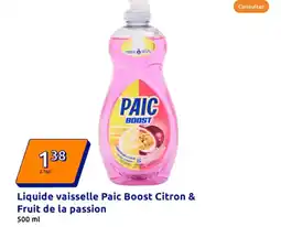 Action PAIC Liquide vaisselle Paic Boost Citron & Fruit de la passion offre