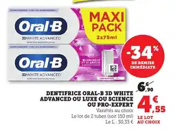 Bi1 Dentifrice oral-b 3d white advanced ou luxe ou science ou pro-expert offre