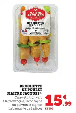 Bi1 Brochettes de poulet maitre jacques offre
