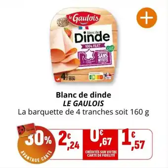 Coccinelle Supermarché Blanc de dinde le gaulois offre