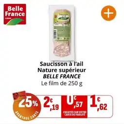 Coccinelle Supermarché Saucisson à l'ail nature supérieur belle france offre