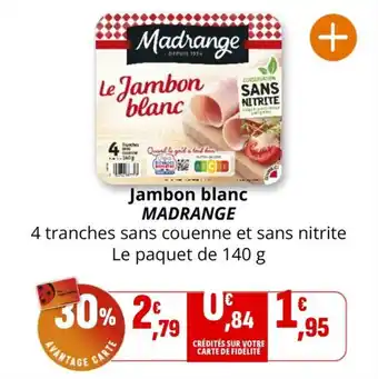 Coccinelle Supermarché Jambon blanc madrange offre