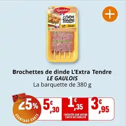 Coccinelle Supermarché Brochettes de dinde l'extra tendre le gaulois offre