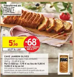 Intermarché Hyper CAKE JAMBON OLIVES offre