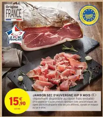 Intermarché Contact JAMBON SEC D'AUVERGNE IGP 9 MOIS offre