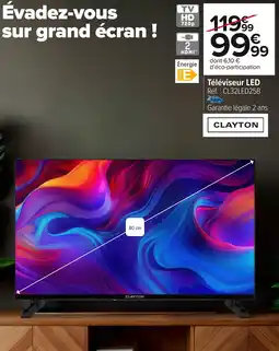 Carrefour Market CLAYTON téléviseur led offre