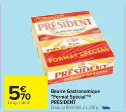 Carrefour Beurre gastronomique Format Spécial PRÉSIDENT offre