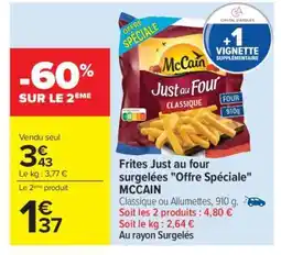 Carrefour Frites Just au four surgelées Offre Spéciale MCCAIN offre