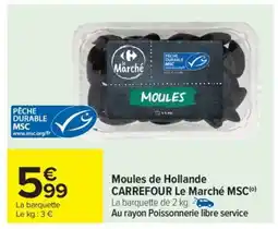 Carrefour Moules de Hollande CARREFOUR Le Marché MSC offre