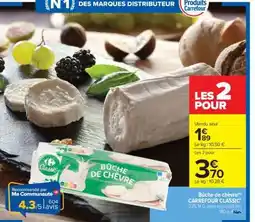 Carrefour Bûche de chèvre CARREFOUR CLASSIC' offre