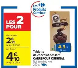 Carrefour Tablette de chocolat dessert CARREFOUR ORIGINAL offre