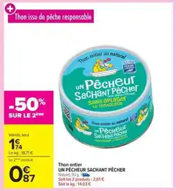 Carrefour Thon entier UN PÊCHEUR SACHANT PÊCHER offre