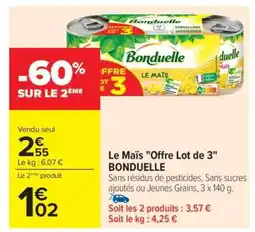 Carrefour Le Maïs Offre Lot de 3 BONDUELLE offre