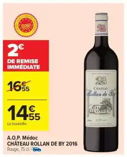 Carrefour A.O.P. Médoc CHÂTEAU ROLLAN DE BY 2016 offre