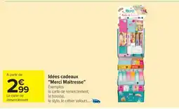 Carrefour Idées cadeaux Merci Maitresse offre