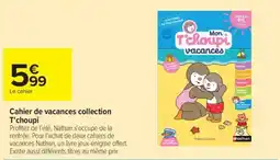 Carrefour Cahier de vacances collection T'choupi offre