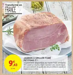 Intermarché Hyper Jambon à Griller Fumé Petitgas offre