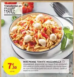 Intermarché Hyper MINI PENNE TOMATE MOZZARELLA offre