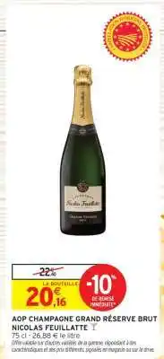 Intermarché Hyper AOP CHAMPAGNE GRAND RÉSERVE BRUT NICOLAS FEUILLATTE offre