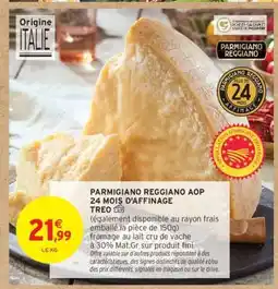 Intermarché Hyper PARMIGIANO REGGIANO AOP 24 MOIS D'AFFINAGE offre