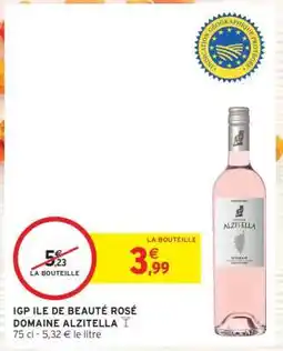 Intermarché Hyper IGP Ile de Beauté Rosé Domaine Alzitella offre